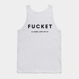 Fucket - A Long List Of It Tank Top